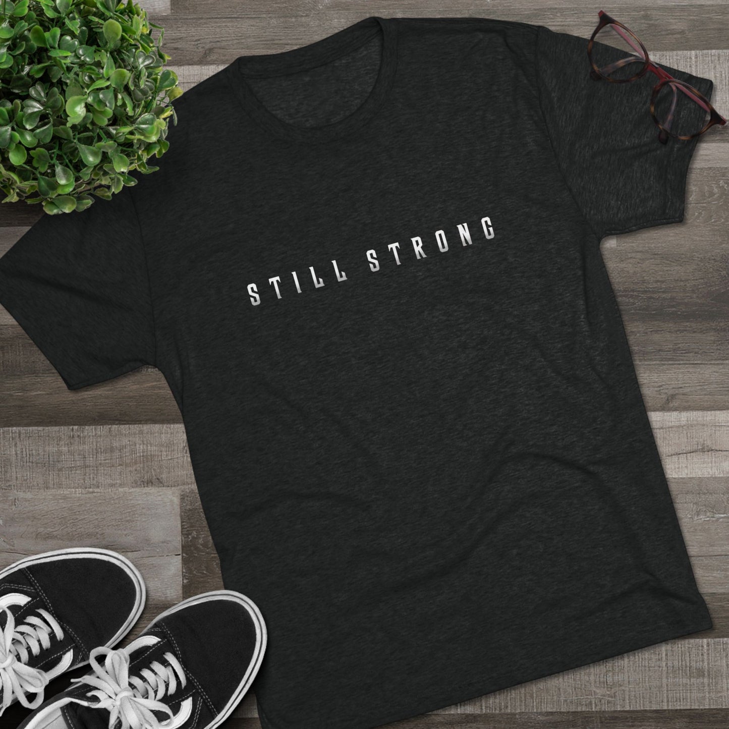Still Strong Unisex Tri-Blend Crew Tee