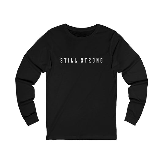 Still Strong Unisex Jersey Long Sleeve Tee