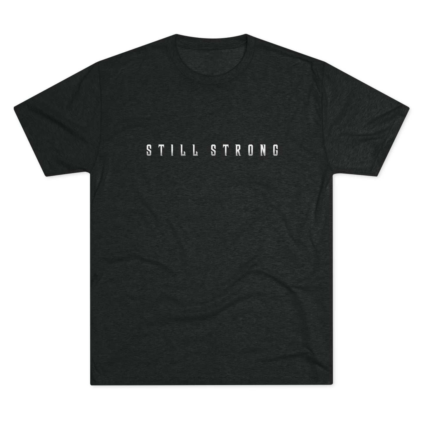 Still Strong Unisex Tri-Blend Crew Tee