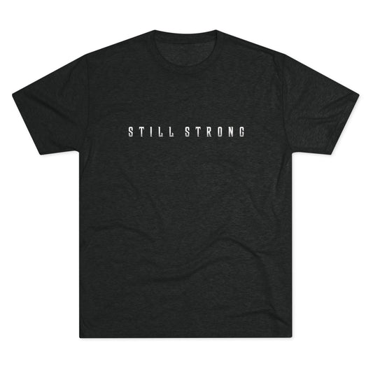 Still Strong Unisex Tri-Blend Crew Tee