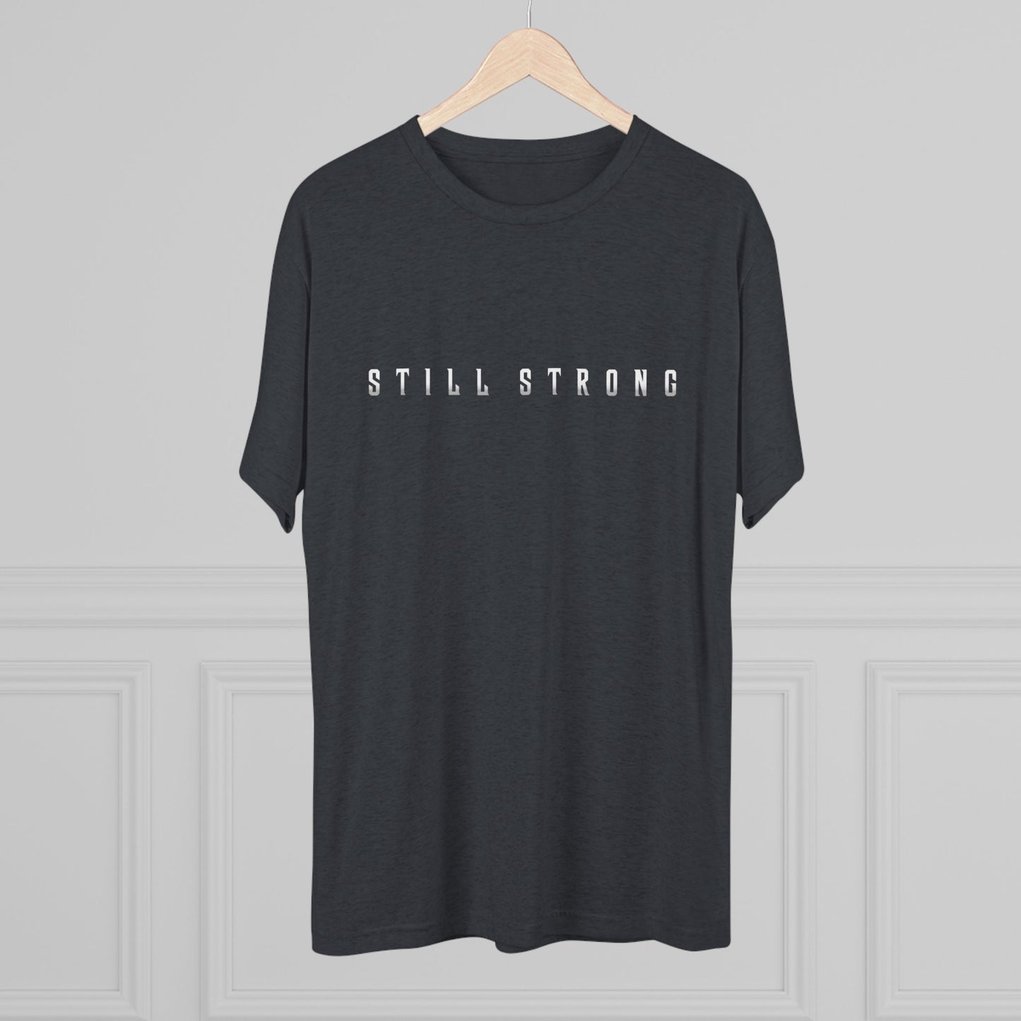 Still Strong Unisex Tri-Blend Crew Tee